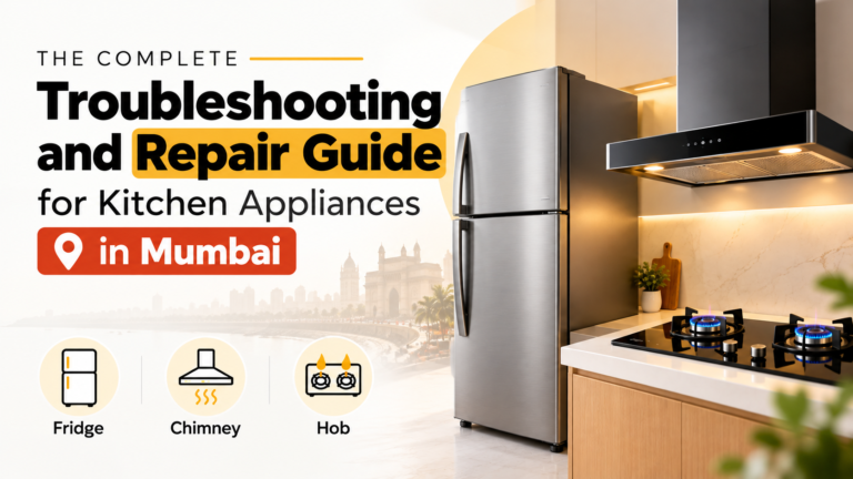 Repair Guide for Kitchen Appliances in Mumbai